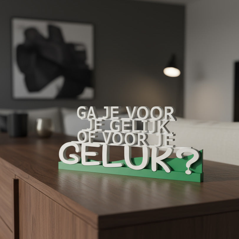 Inspirerende decoratie Ga je voor je gelijk of voor je geluk – moderne 3D-geprinte spreuk voor een harmonieus interieur