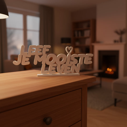 Leef je mooiste leven – 3D-geprint decoratie met positieve quote, exclusief Onwies Shop