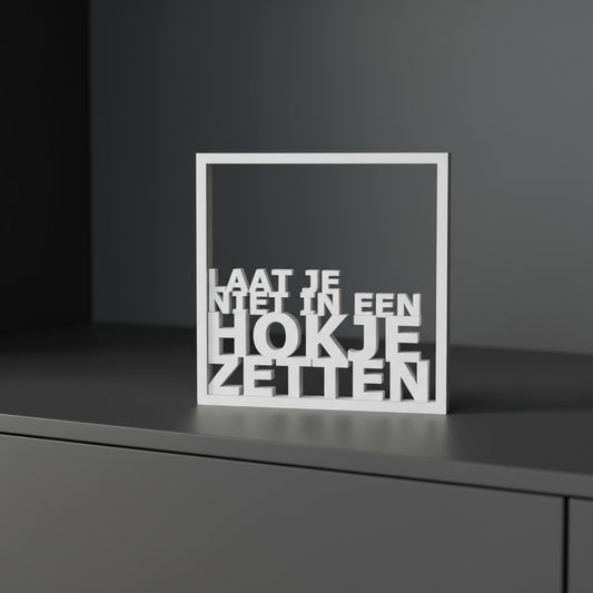 Laat je niet in een hokje zetten – 3D-geprint decoratie met inspirerende quote, exclusief Onwies Shop