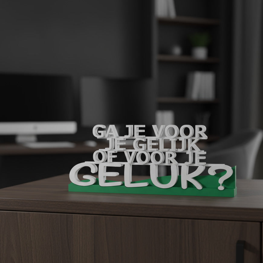 Ga je voor je gelijk of voor je geluk – 3D-geprint decoratie met inspirerende quote, exclusief Onwies Shop